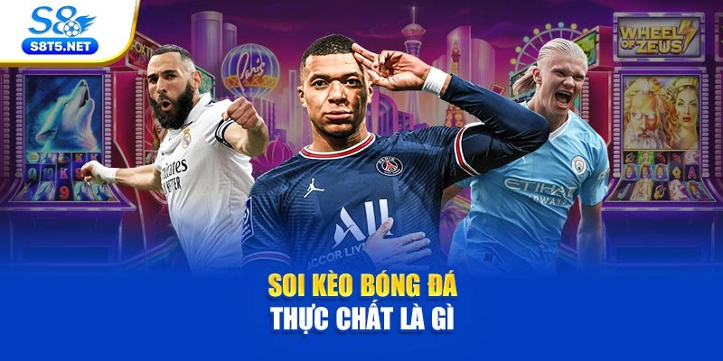 Soi kèo bóng đá thực chất là gì 