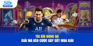 Tài Xỉu Bóng Đá – Giải Mã Kèo Cược Gây Sốt Mùa Giải